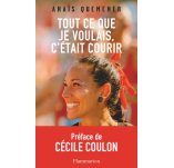 Flammarion Tout ce que je voulais, c'�tait courir