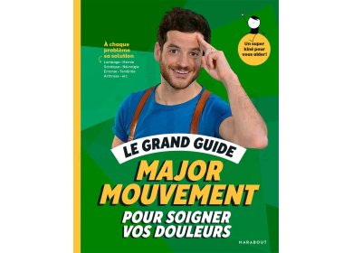 Le grand guide de Major Mouvement pour soigner vos douleurs