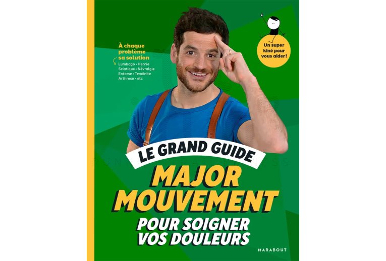 Marabout Le grand guide de Major Mouvement pour soigner vos douleurs 