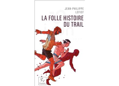 La folle histoire du trail - Poche